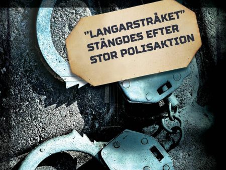 "Langarstråket" stängdes efter stor polisaktion Online now