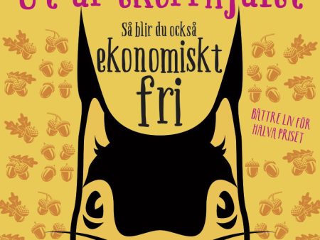 Ut ur ekorrhjulet : så blir du också ekonomiskt fri For Sale