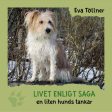 Livet enligt Saga : en liten hunds tankar For Discount