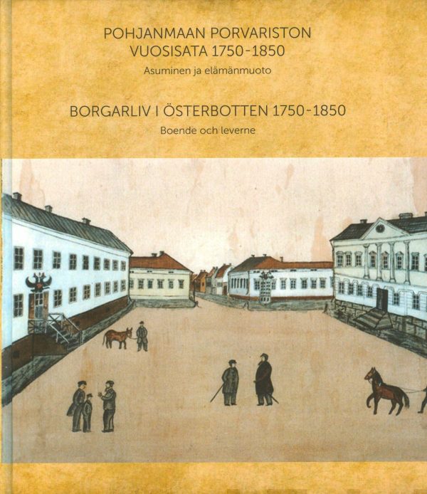 Pohjanmaan porvariston vuosisata 1750-1850 - Borgarliv i Österbotten 1750-1850 Online Hot Sale