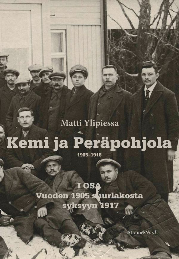 Kemi ja Peräpohjola 1905–1918 I osa For Discount