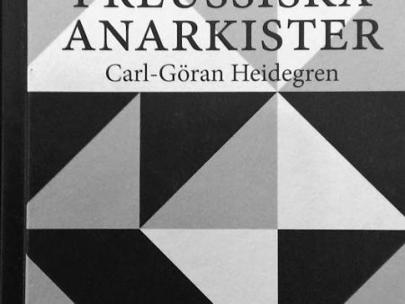 Preussiska anarkister : Ernst Jünger och hans krets under Weimarrepublikens Online