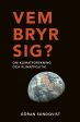 Vem bryr sig? : om klimatforskning och klimatpolitik Hot on Sale