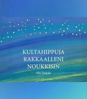 Kultahippuja rakkaalleni noukkisin Hot on Sale