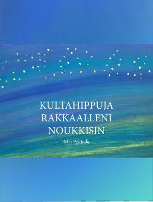 Kultahippuja rakkaalleni noukkisin Hot on Sale