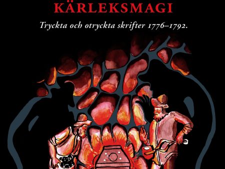 Alkemi, utopi, kärleksmagi : tryckta och otryckta skrifter 1776-1792 om guldmakeri, swedenborgianism, simning, idealsamhällen, bergskonst, mänskliga rättigheter och diverse andra ämnen Online Sale