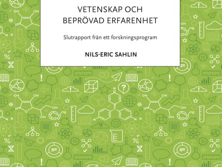 Vetenskap och beprövad erfarenhet : slutrapport från ett forskningsprogram Online