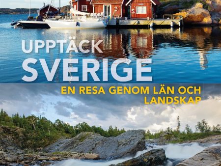 Upptäck Sverige : en resa genom län och landskap Online now