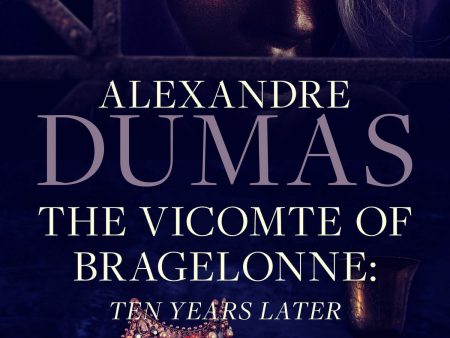 Vicomte of Bragelonne: Ten Years Later, The For Cheap