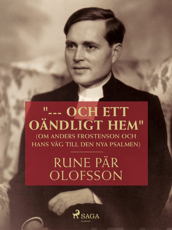 --- och ett oändligt hem  (om Anders Frostenson och hans väg till den nya psalmen) For Cheap