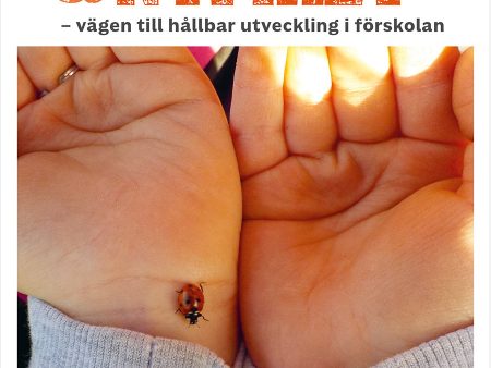 Varsamt och nyfiket : vägen till hållbar utveckling i förskolan Online now