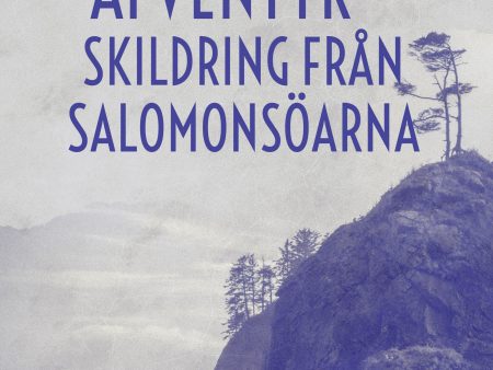 Äfventyr - skildring från Salomonsöarna Online now