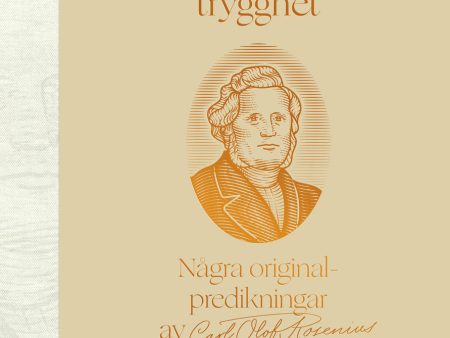 Guds barns trygghet Vol II : några originalpredikningar av Carl Olof Rosenius och några nya i hans anda For Cheap