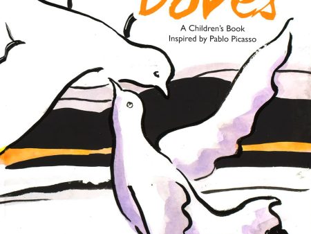 Two Doves: A Children s Book Inspired By Pablo Picasso Supply