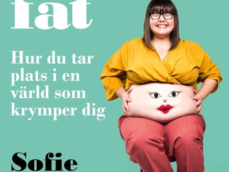 Happy fat : hur du tar plats i en värld som krymper dig on Sale