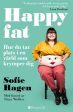 Happy fat : hur du tar plats i en värld som krymper dig on Sale