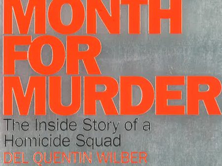 A Good Month For Murder: The Inside Story Of A Homicide Squad For Cheap